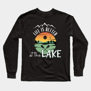 Life is Better at the Lake Long Sleeve T-Shirt